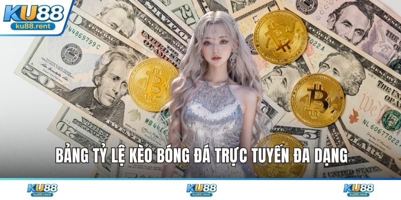 Bảng tỷ lệ kèo bóng đá trực tuyến đa dạng