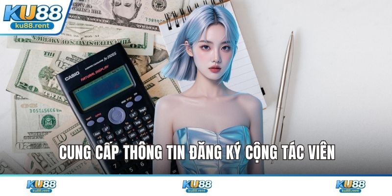 Cung cấp thông tin đăng ký cộng tác viên